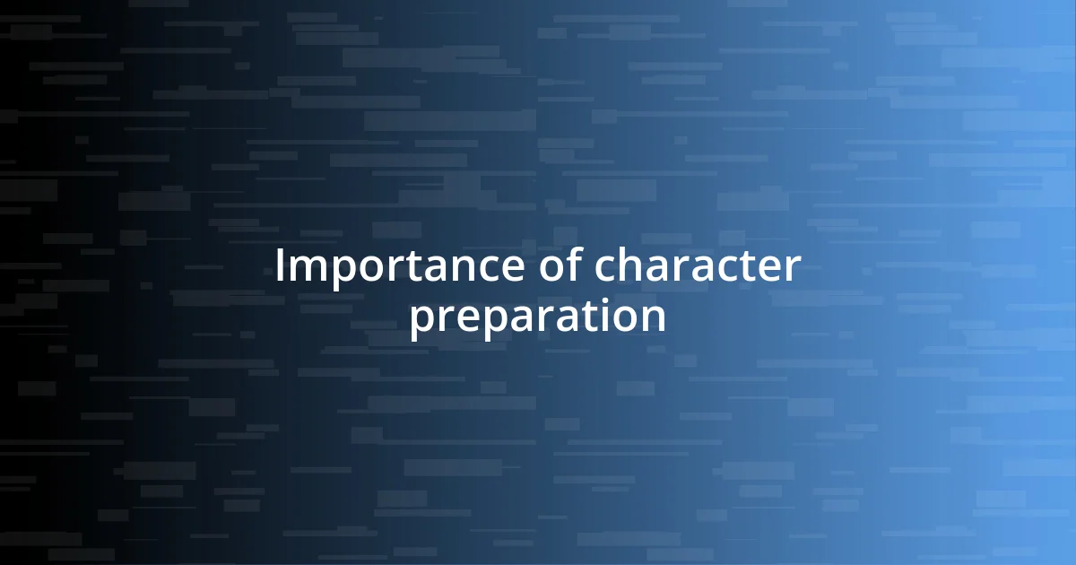 Importance of character preparation