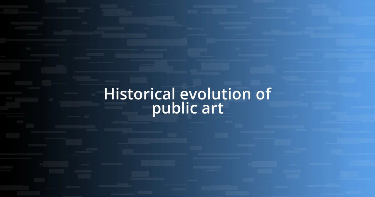 Historical evolution of public art