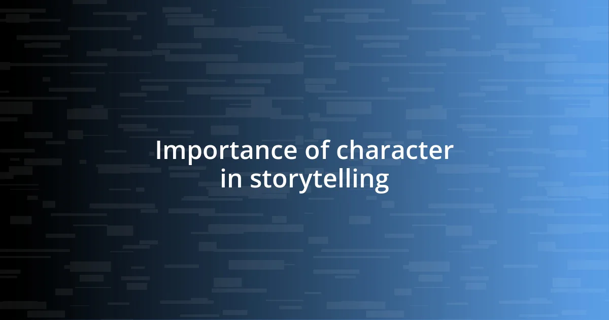 Importance of character in storytelling