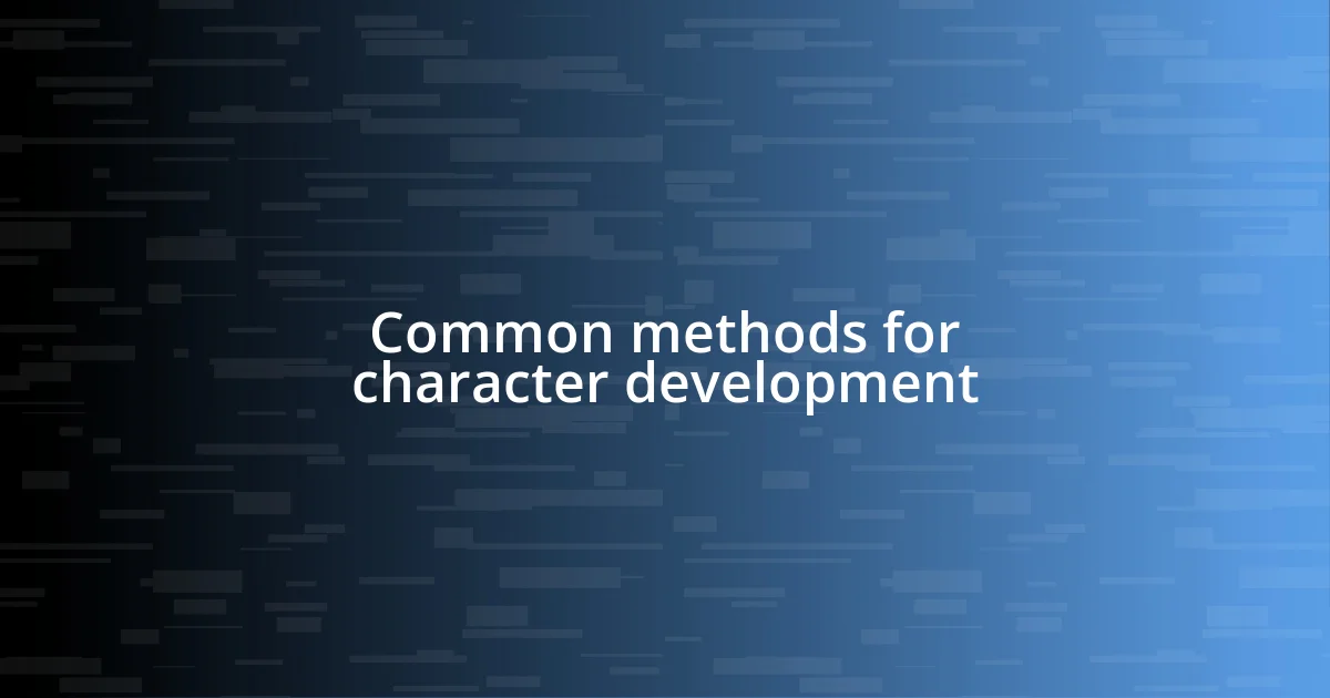 Common methods for character development