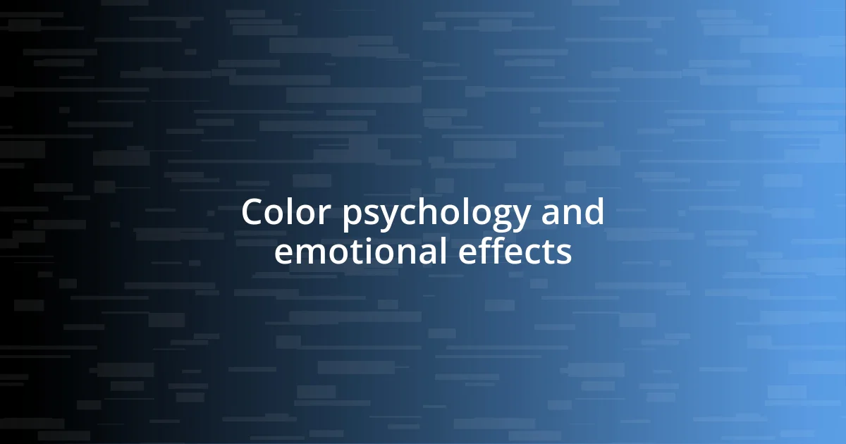 Color psychology and emotional effects