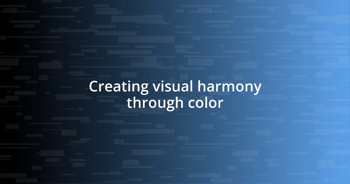 Creating visual harmony through color