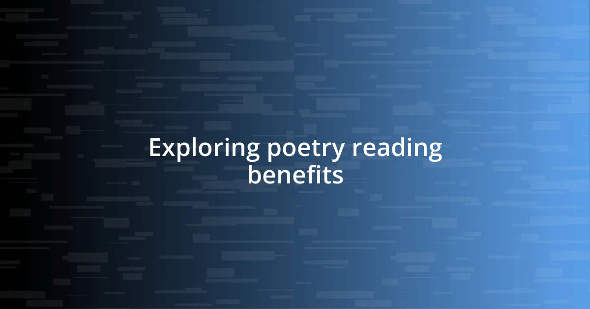 Exploring poetry reading benefits