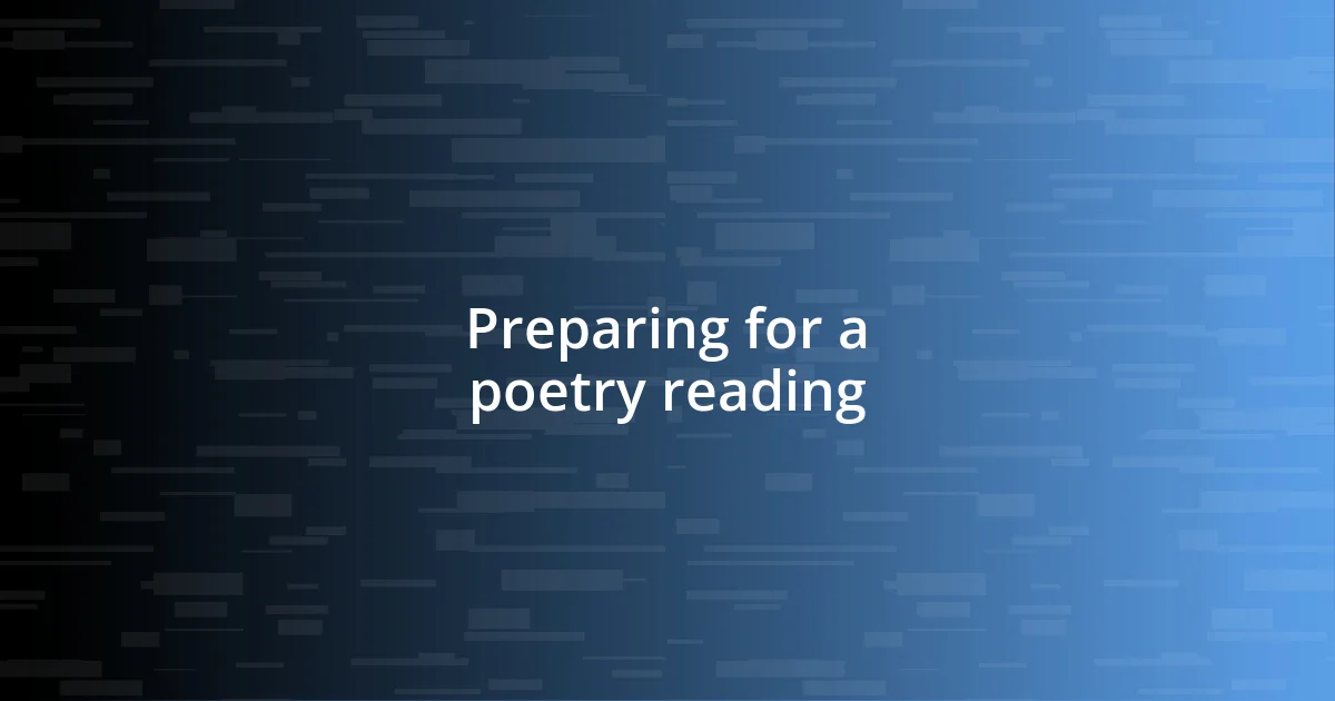 Preparing for a poetry reading