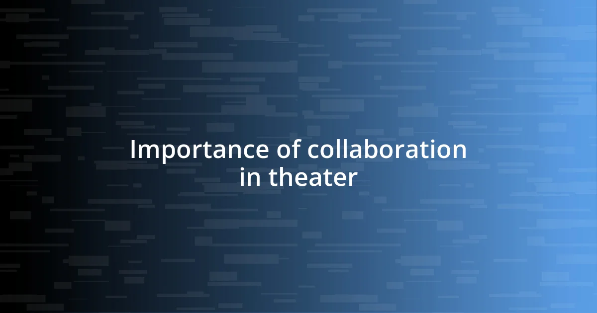 Importance of collaboration in theater