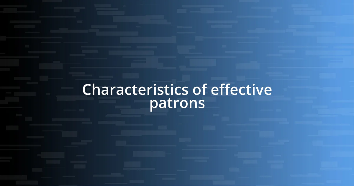 Characteristics of effective patrons