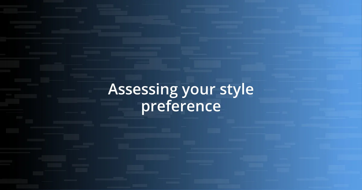 Assessing your style preference