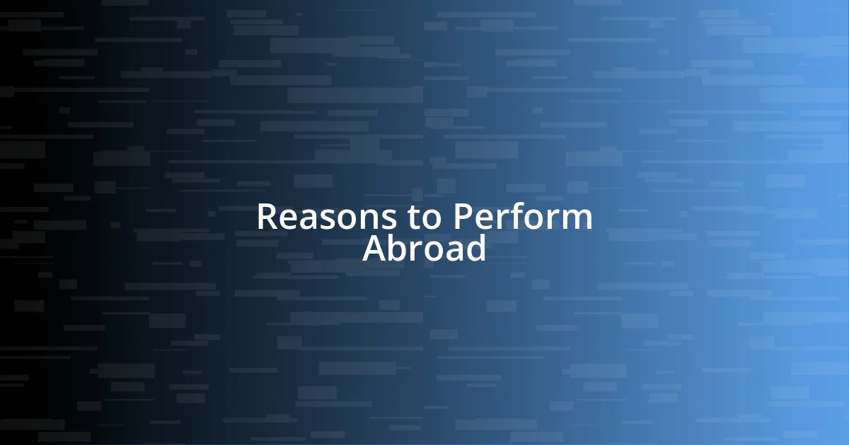 Reasons to Perform Abroad