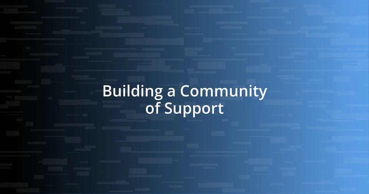 Building a Community of Support