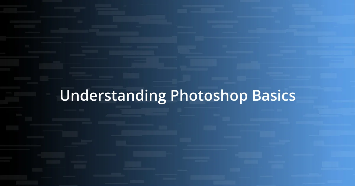 Understanding Photoshop Basics