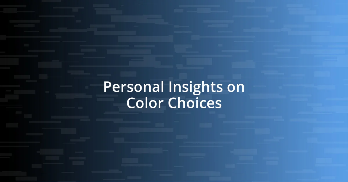 Personal Insights on Color Choices