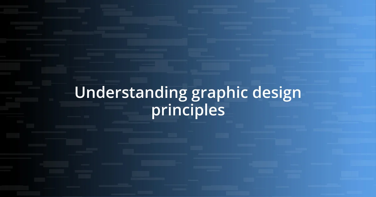 Understanding graphic design principles