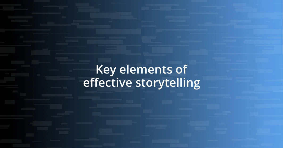 Key elements of effective storytelling