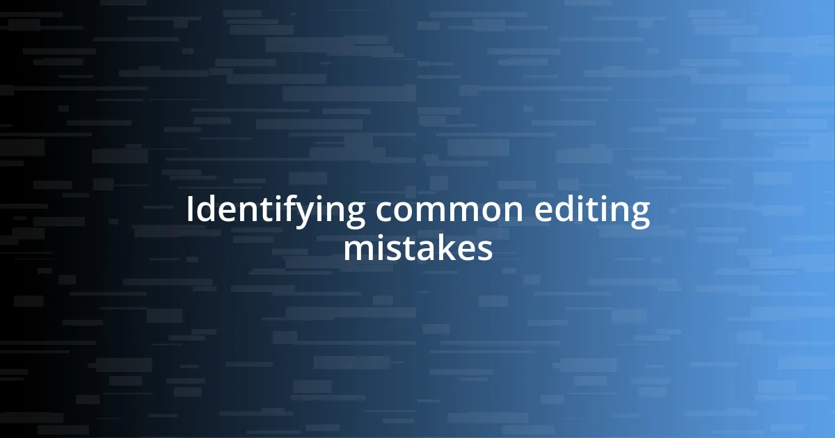 Identifying common editing mistakes